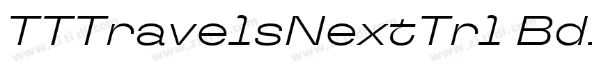 TTTravelsNextTrl BdI字体转换 TTTravelsNextTrl BdI字体转换